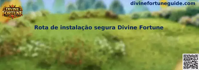 Rota de instalação segura Divine Fortune
